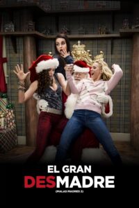El gran desmadre (2017)